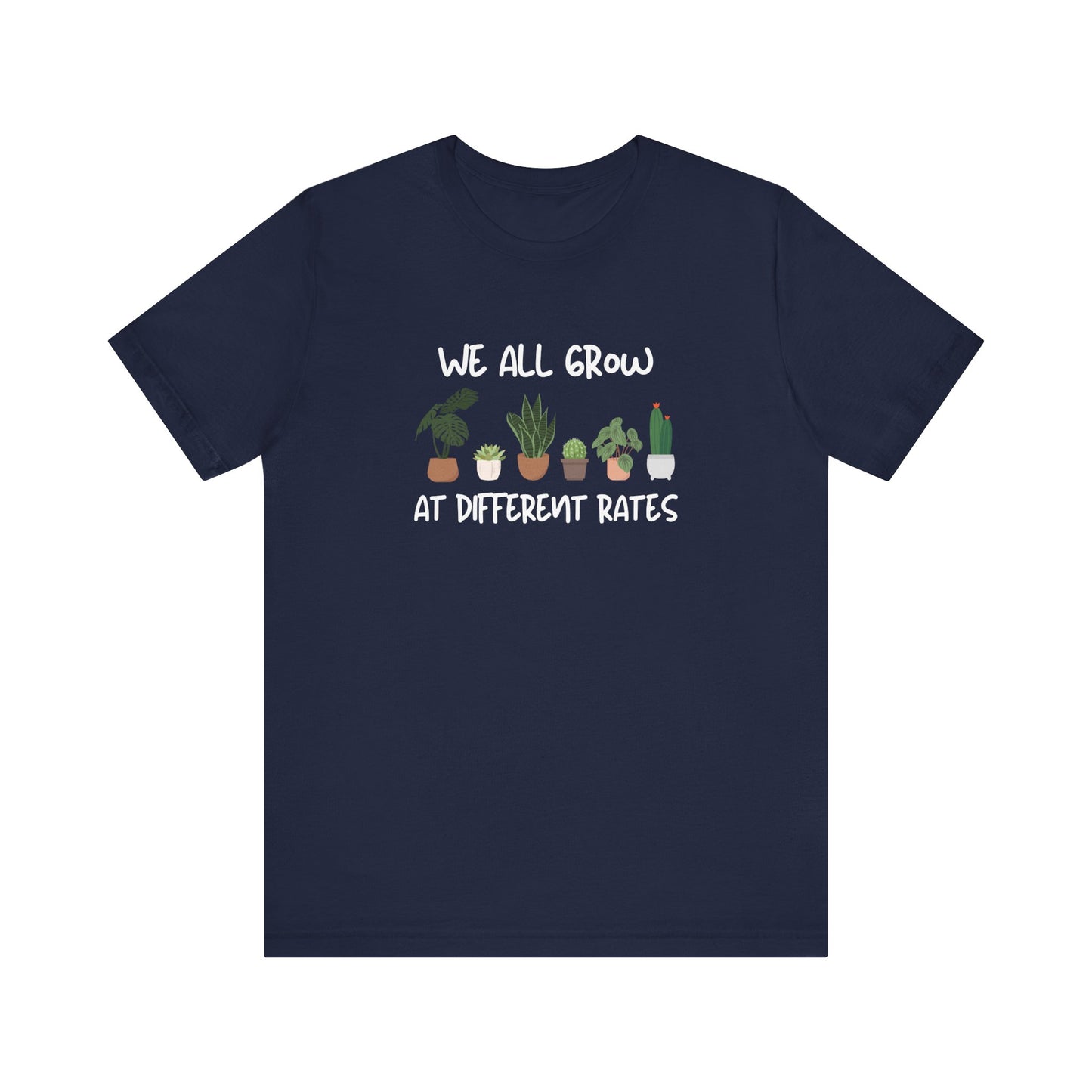 We All Grow At Different Rates | Unisex Jersey Short Sleeve Tee