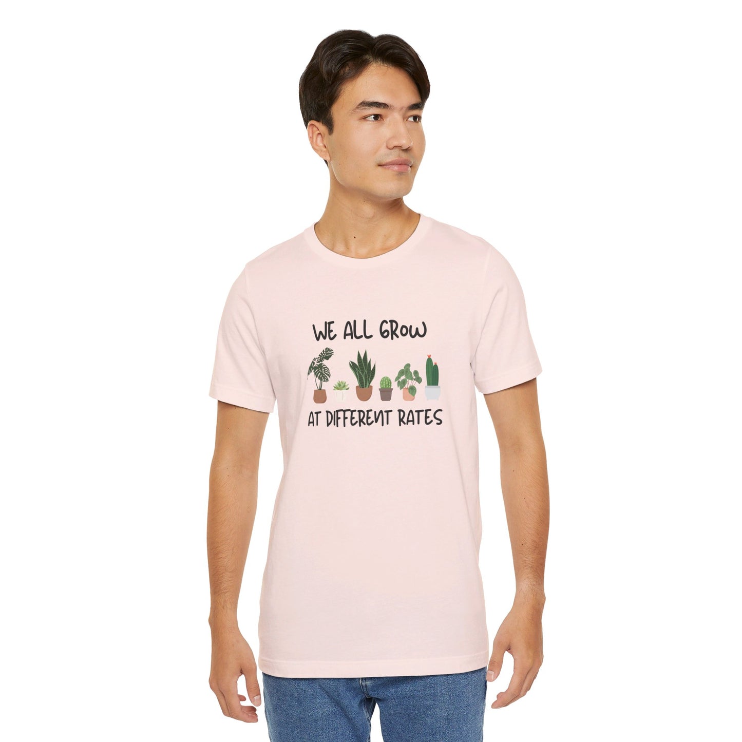 We All Grow At Different Rates | Unisex Jersey Short Sleeve Tee