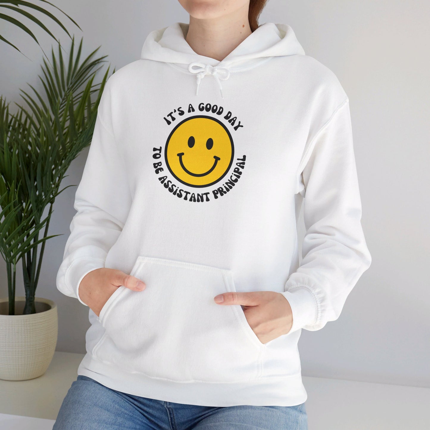 It's a Good Day to be Assistant Principal | Hooded Sweatshirt