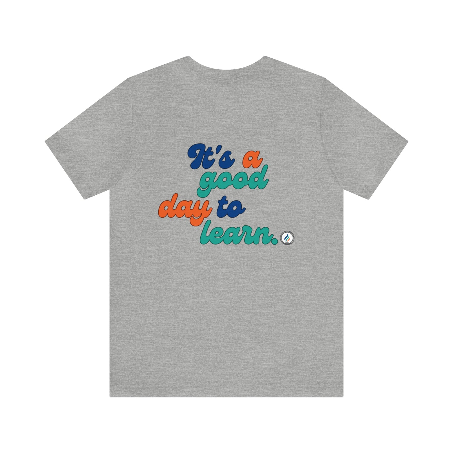 "Great Day to Learn" Unisex Jersey Short Sleeve Tee, Bella+Canvas brand