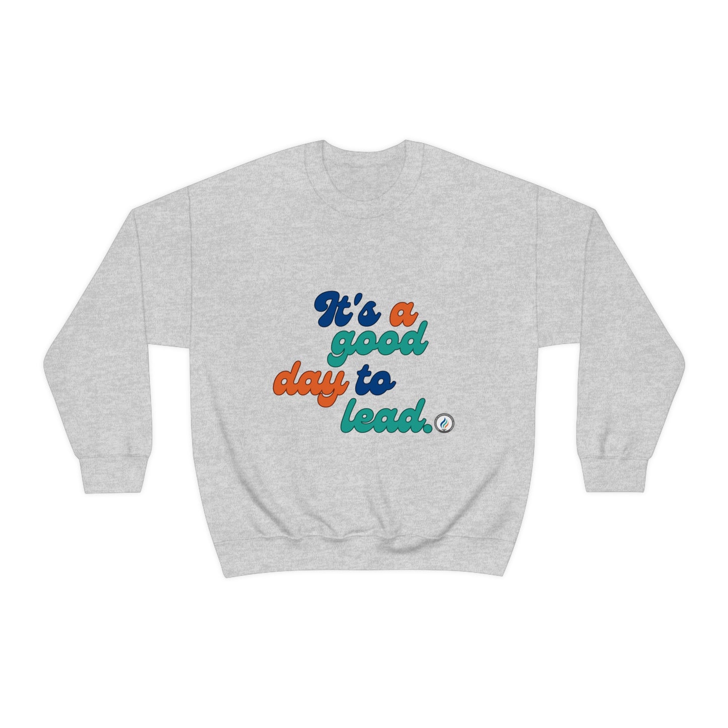 "Good Day to Lead" Unisex Crewneck Sweatshirt