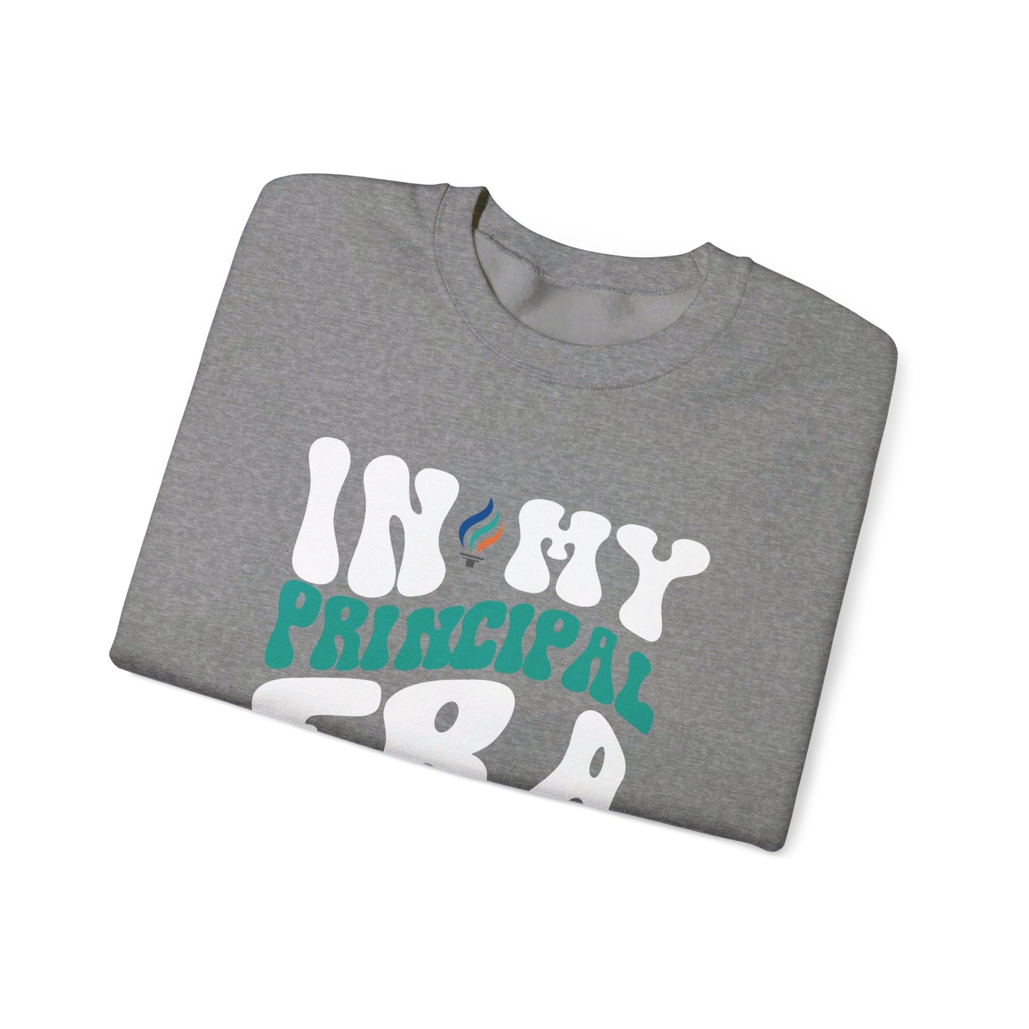 In My Principal Era | Crewneck Sweatshirt