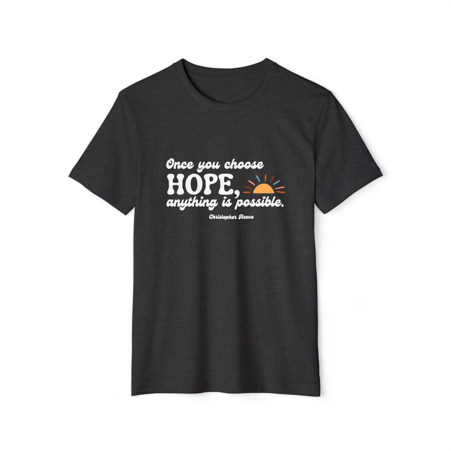 Christopher Reeve HOPE quote Unisex Recycled Organic T-Shirt