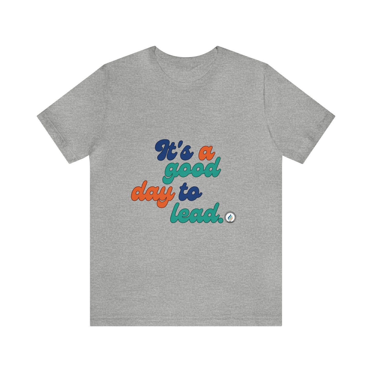 "It's a good day to lead" Unisex soft Jersey Short Sleeve Tee