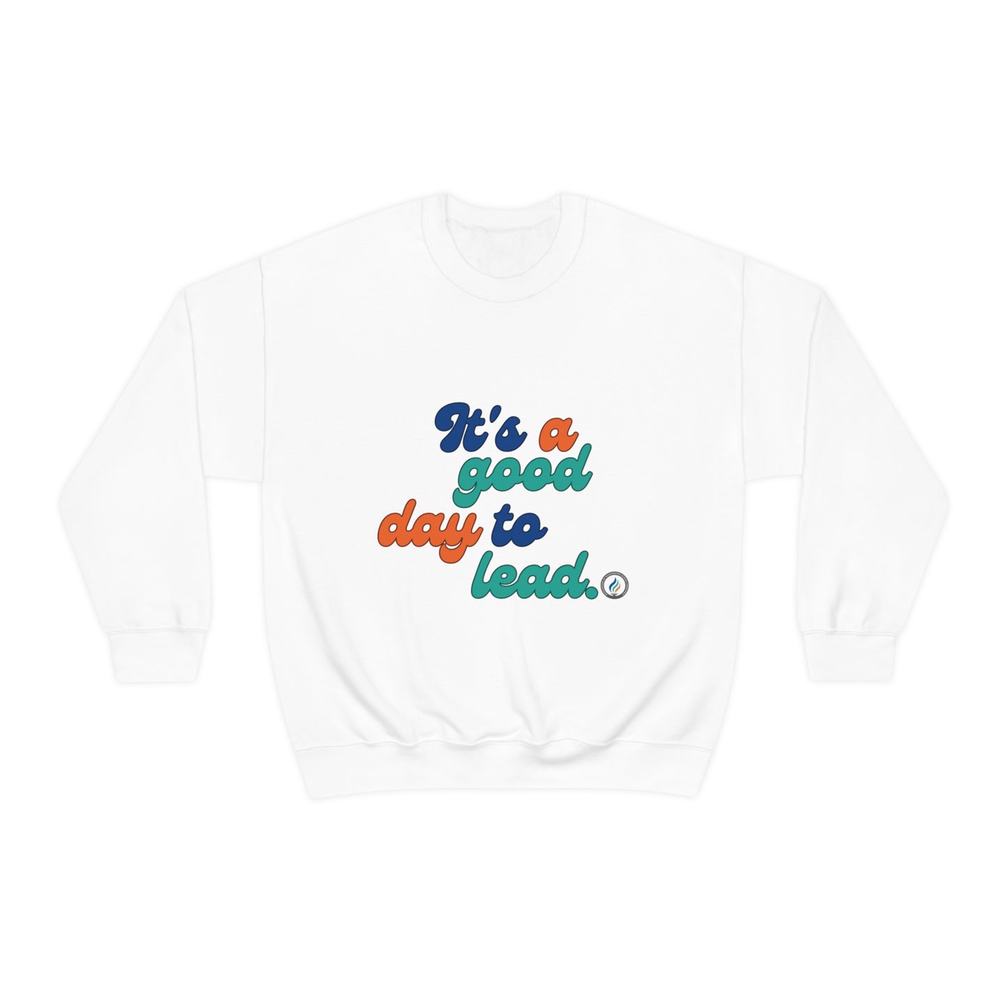 "Good Day to Lead" Unisex Crewneck Sweatshirt