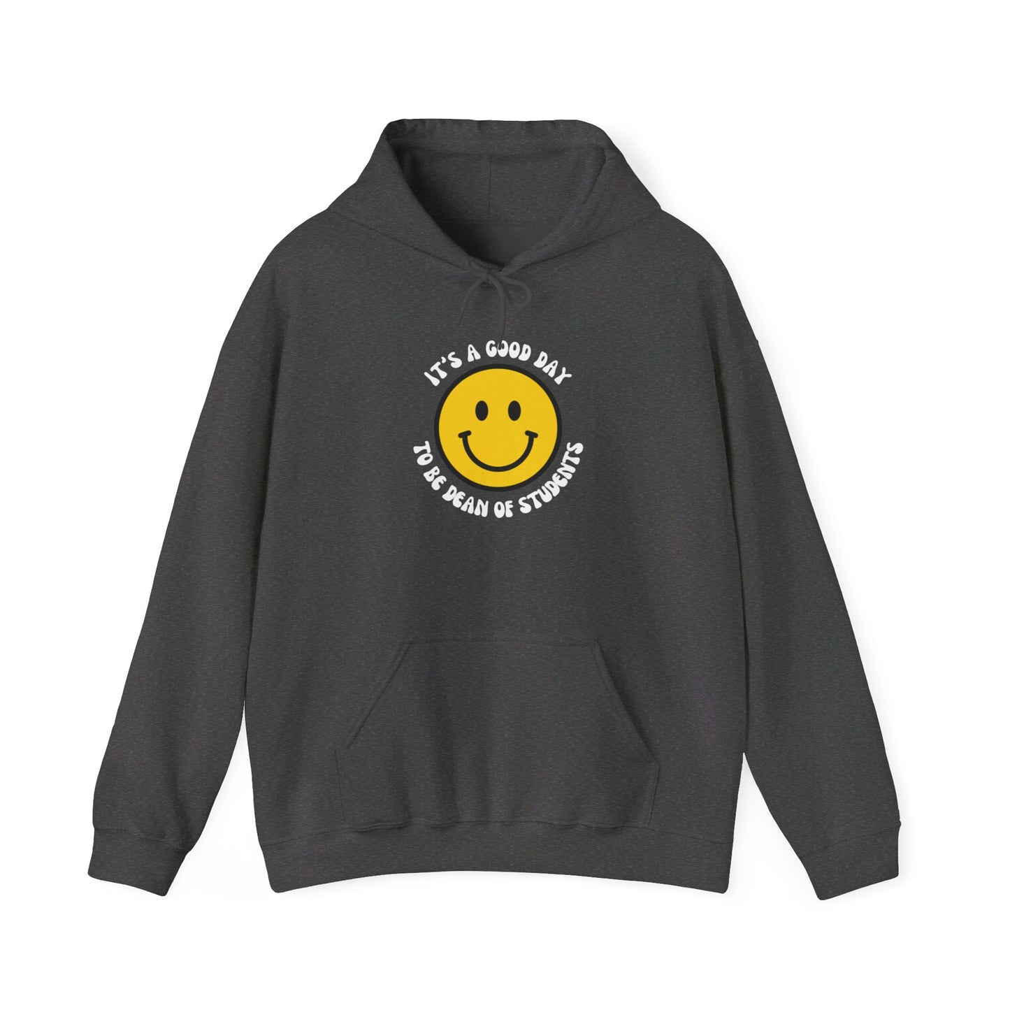 It's a Good Day to be Dean of Students Hooded Sweatshirt