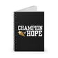 Champion of Hope Spiral Notebook - Ruled Line