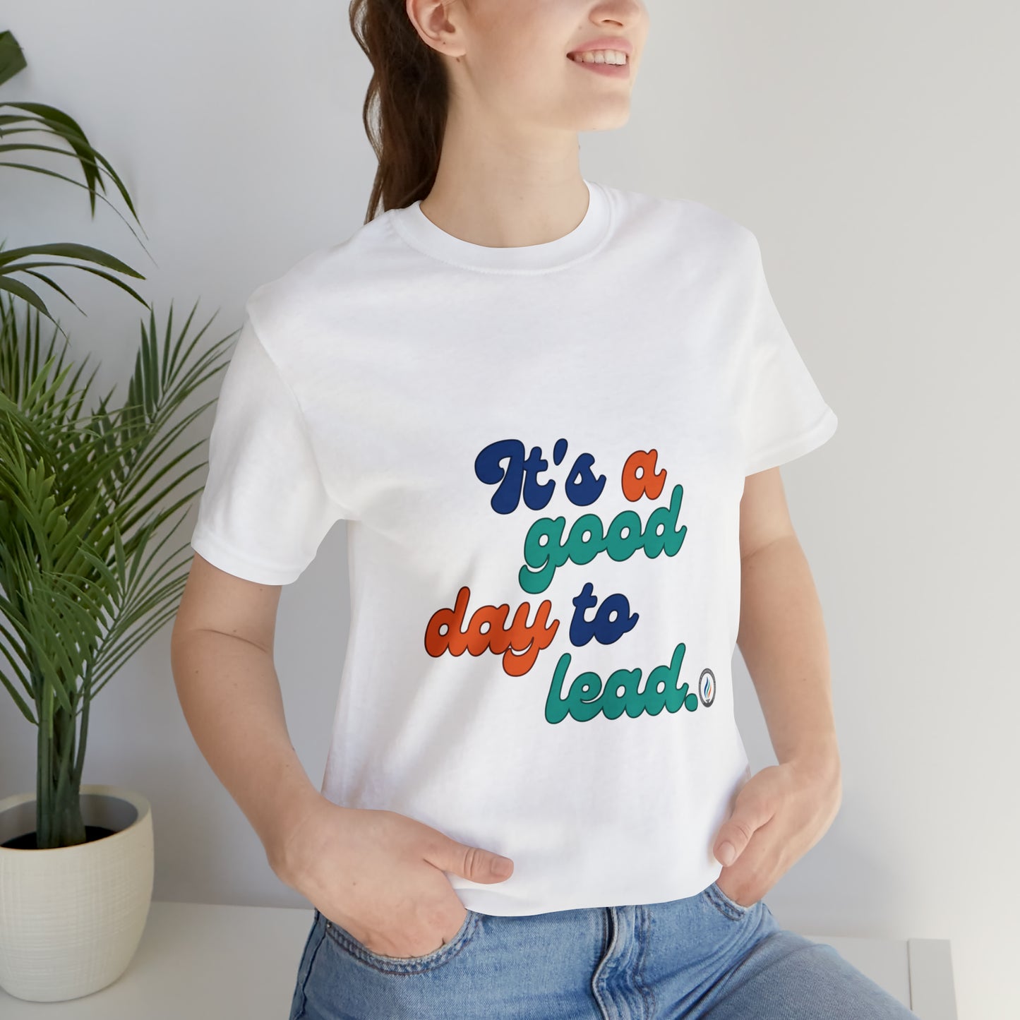"It's a good day to lead" Unisex soft Jersey Short Sleeve Tee